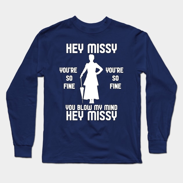 Hey Missy You're So Fine Long Sleeve T-Shirt by Sterling_Arts_Design